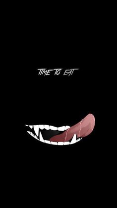 an evil looking monster's teeth with the words time to eat on it