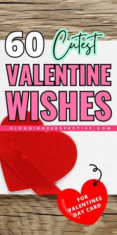 valentine's day card with the words, 60 cuteest valentine wishes