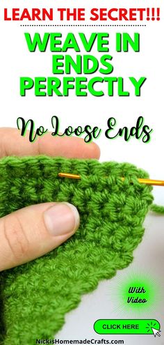 someone is crocheting the end of a green piece of yarn with text overlay that reads learn the secret weave in ends perfectly no loose ends