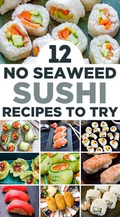 sushi recipe collage with the words 12 no seaweed sushi recipes to try