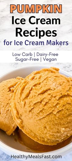 Text reads Pumpkin ice cream recipes for ice cream makers" above a bowl of low carb pumpkin ice cream Pumpkin Nice Cream, Ninja Ice Cream Recipe, Low Calorie Ice Cream, Sugar Free Ice Cream, Pumpkin Pie Ice Cream, Healthy Ice Cream Recipes