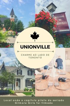 a collage of photos with the words unionville, charne ao lado de toronto