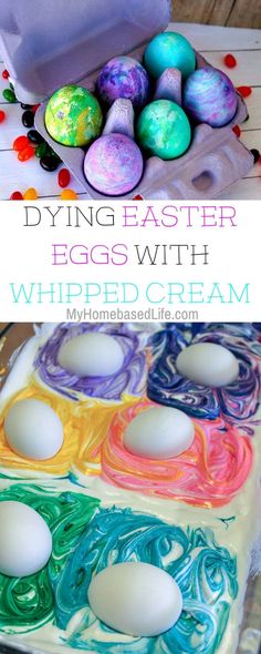 an egg carton filled with colored eggs and the words dying easter eggs with whipped cream