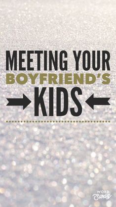 the words, meeting your boyfriend's kids are written in black on a silver glitter background