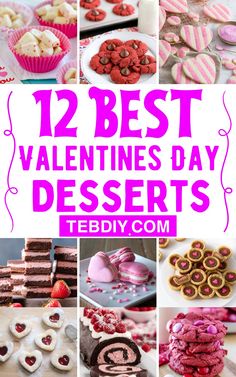 twelve valentine's day desserts with the words 12 best valentine's day desserts