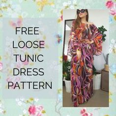 a woman wearing a colorful dress with the words free loose - loose tunic dress pattern