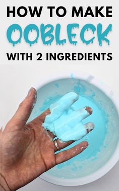 someone is holding their hand in front of a bowl with blue paint on it and the words, how to make oobleck with 2 ingredients