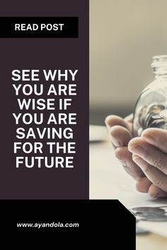 See why you are wise if you are saving money for the future Reading