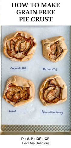 four pieces of pie sitting on top of a sheet of baking paper with the words how to make grain free pie crust