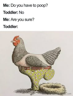 an image of a chicken that is in the middle of two pictures, one saying me do you have to pop?