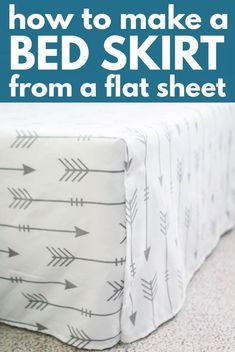 a bed skirt with arrows on it and the words how to make a bed skirt from a flat sheet