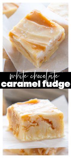 white chocolate caramel fudge is an easy dessert recipe