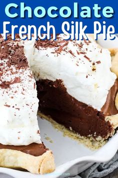 a close up of a pie on a plate with the words chocolate french silk pie