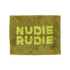 a green rug with the words nudie rude written on it in white letters, against a white background