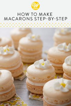 macaroons with white frosting sitting on top of each other and the words how to make macarons step - by - step