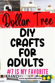 a sign that says dollar tree diy crafts for adults