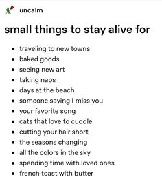 a white poster with the words small things to stay alive for