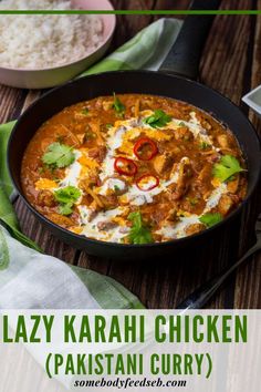 the recipe for lazy karahi chicken in a skillet with rice and cilantro