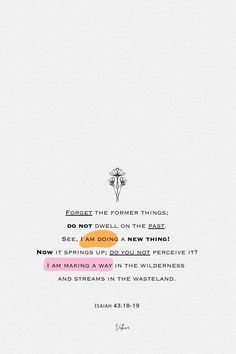 Isaiah 43:18-19 Hope Verses Bible, Scripture For Letting Go, Do Not Dwell On The Past Bible Verse, Letting Go Bible Verse, Isaiah 43:1-3, Let Go And Let God Wallpaper, Isaiah 54:17, Verses To Start The Day, Verses For Hope