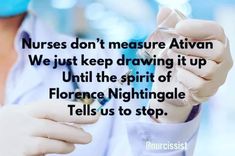 a nurse is holding a vial in her hand with the caption nurses don't measure athan we just keep drawing it up until the spirit of flore