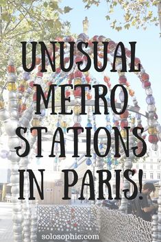 the words unusual metro stations in paris