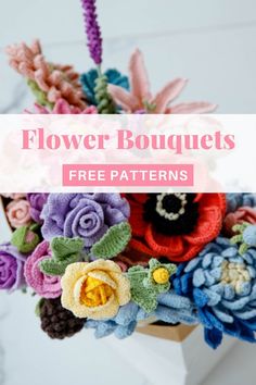 flowers in a basket with text overlay that reads, flower bouquets free patterns