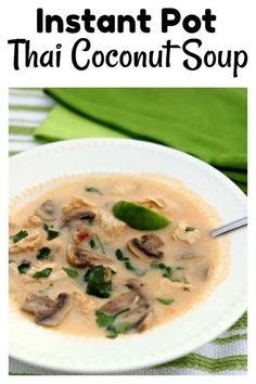 instant pot thai coconut soup in a white bowl with green garnish on top