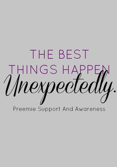 the best things happen unepectedly, preeme support and awareness