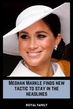 a woman wearing a white hat with the caption, mehan markle finds new tactic to stay in the headlines