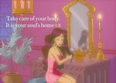 a woman is sitting in front of a mirror and holding a cell phone with the caption take care of your body, it's your soul's home 3