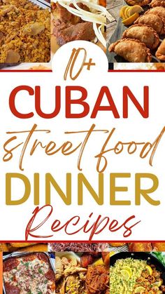 a collage of photos with the words cuban street food dinner recipes written in large letters