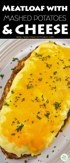 an image of mashed potatoes and cheese on a plate with text overlay that reads meatloaf with mashed potatoes and cheese