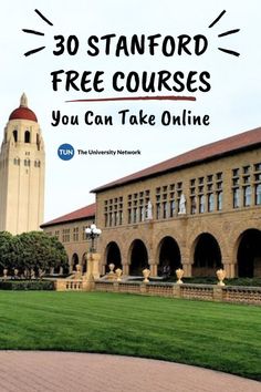 an image of a building with the words 30 stanford free courses you can take online