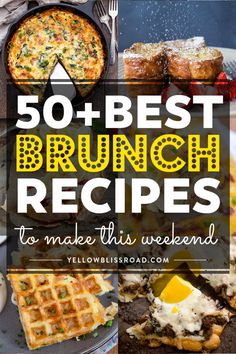 the words 50 best brunch recipes to make this weekend