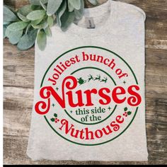 a white t - shirt with the words nurses on it and a green plant next to it