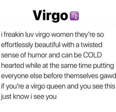 a text message that reads, virgo i freakin'luvigo women they're so effortlessly beautiful with a twisted sense of humor and can be cold