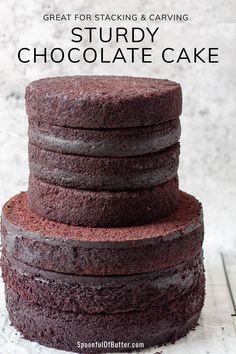 chocolate cake stacked on top of each other with text overlay that reads, study yet most and fluffy chocolate cake great for stacking and carving