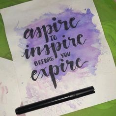 a piece of paper with the words inspire to inspire before you expire on it