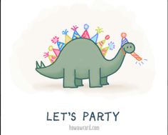 a green dinosaur with party hats on it's head and the words let's party