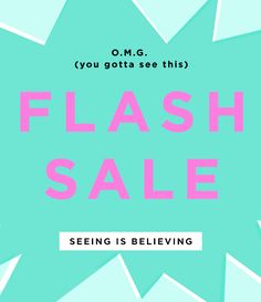 the flash sale is on now