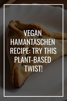 Vegan Hamantaschen Recipe Balance Is Key