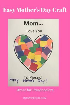 a mother's day card with the words, mom i love you to pieces happy for preschoolers