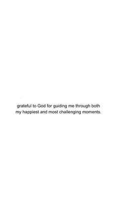 a white wall with a quote on it that says grateful to god for guiding me through both my happles and most challenging moments