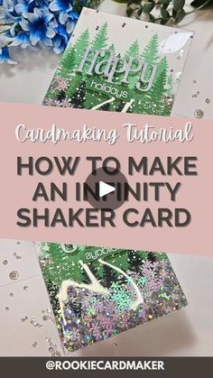 a card with the words how to make an initity shaker card