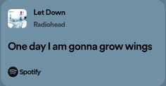 two different logos with the words let down radiohead and one day i amgona grow wings