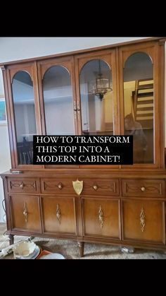 an old china cabinet with the words how to transform this top into a modern cabinet?