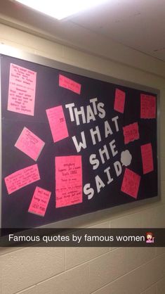 a bulletin board with pink sticky notes on it and the words, that's what she said