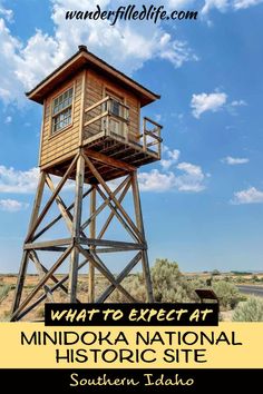 a wooden observation tower with the words what to expect at middak national historic site southern idaho