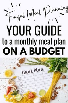 a meal planner with text overlay that reads, frugal meal planning your guide to a healthy meal plan on a budget