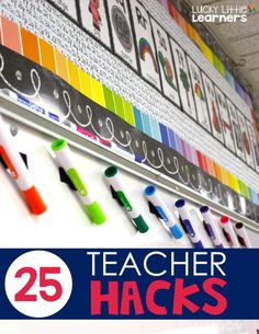 the cover of 25 teacher hacks for teachers with colorful markers and writing on it